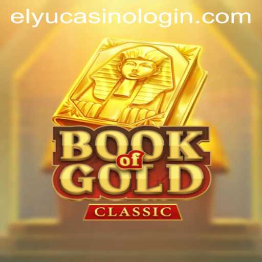 Discovering the Thrills of BookOfGoldClassic at Elyucasino