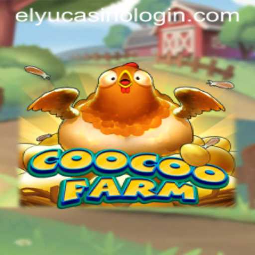 Discover the Thrills of CooCooFarm: A Fun-Filled Adventure with Elyucasino